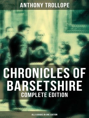 cover image of Chronicles of Barsetshire--Complete Edition (All 6 Books in One Edition)